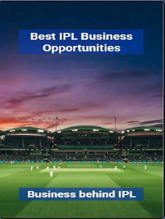 Business Behind IPL | Best IPL Business Opportunities