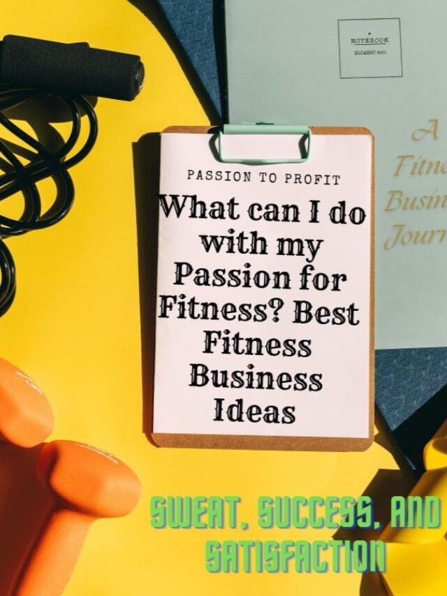 Turning Passion into Profit: Best Fitness Business Ideas